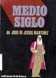 medio siglo jose de jesus martinez